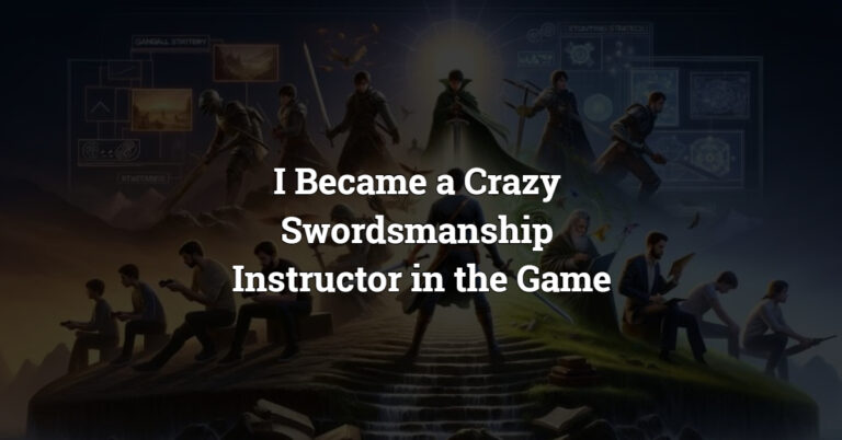 I became a crazy swordsmanship instructor in the game