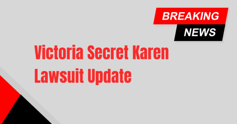 Victoria Secret Karen Lawsuit Update: The Complete Story