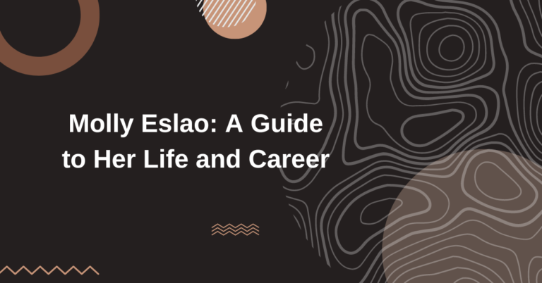 Molly Eslao: A Guide to Her Life and Career